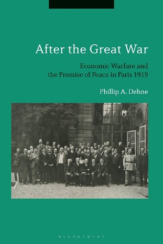 After the Great War: Economic Warfare and the Promise of Peace in Paris 1919