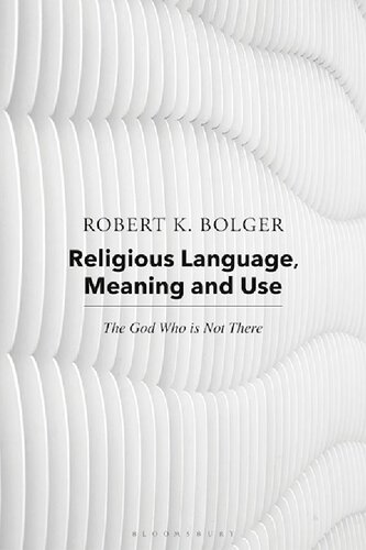 Religious Language, Meaning, and Use: The God Who Is Not There