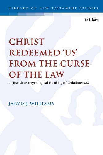 Christ Redeemed ‘Us’ From the Curse of the Law: A Jewish Martyrological Reading of Galatians 3:13