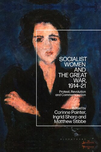 Socialist Women and the Great War, 1914–21: Protest, Revolution and Commemoration