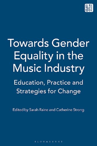 Towards Gender Equality in the Music Industry: Education, Practice and Strategies for Change