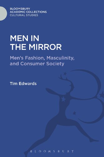 Men in the Mirror: Men’s Fashion, Masculinity and Consumer Society