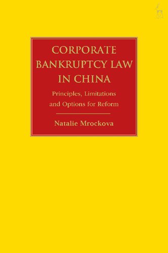 Corporate Bankruptcy Law in China: Principles, Limitations and Options for Reform