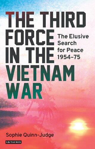 The Third Force in the Vietnam War: The Elusive Search for Peace 1954–75