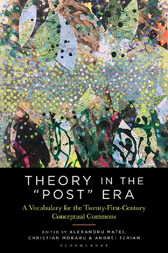 Theory in the “Post” Era: A Vocabulary for the 21st-Century Conceptual Commons