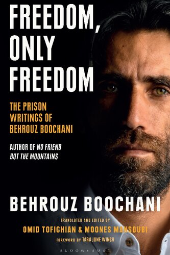 Freedom, Only Freedom: The Prison Writings of Behrouz Boochani