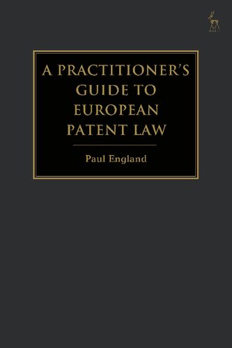 A Practitioner’s Guide to European Patent Law: For National Practice and the Unified Patent Court