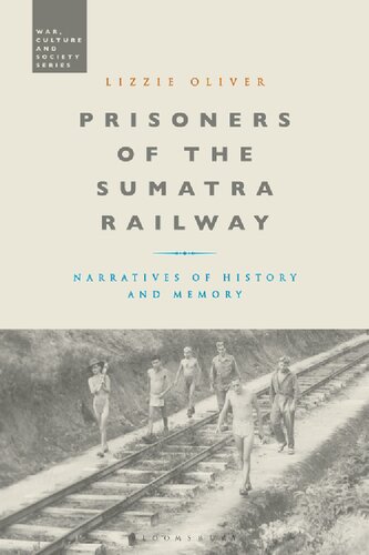 Prisoners of the Sumatra Railway: Narratives of History and Memory