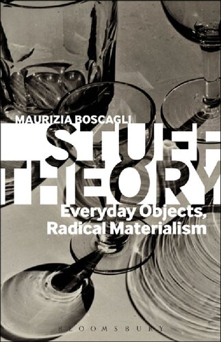 Stuff Theory Everyday Objects, Radical Materialism