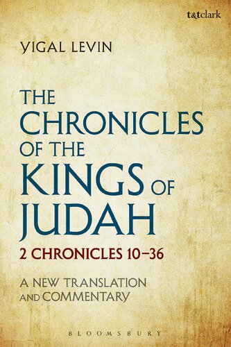 The Chronicles of the Kings of Judah: 2 Chronicles 10–36: A New Translation and Commentary