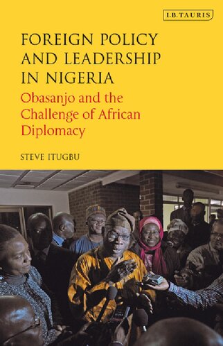 Foreign Policy and Leadership in Nigeria: Obasanjo and the Challenge of African Diplomacy