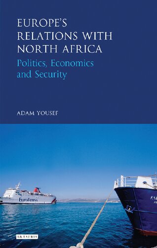 Europe’s Relations with North Africa: Politics, Economics and Security
