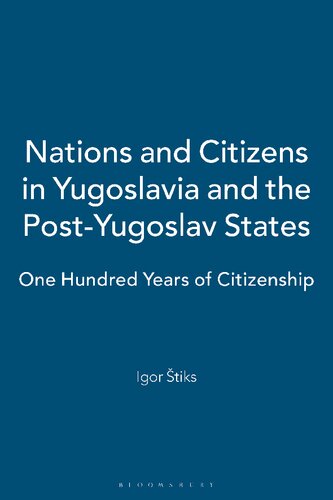 Nations and Citizens in Yugoslavia and the Post-Yugoslav States: One Hundred Years of Citizenship