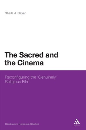 The Sacred and the Cinema: Reconfiguring the ‘Genuinely’ Religious Film
