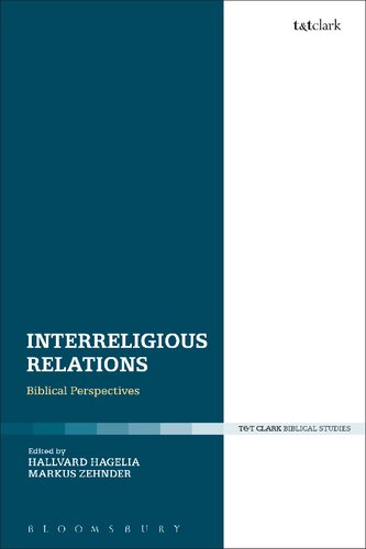 Interreligious Relations: Biblical Perspectives: Proceedings from the Second Norwegian Summer Academy of Biblical Studies (NSABS), Ansgar University College, Kristiansand,             Norway, August 2015