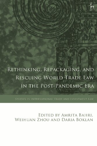 Rethinking, Repackaging, and Rescuing World Trade Law in the Post-Pandemic Era