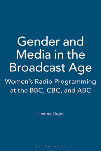 Gender and Media in the Broadcast Age: Women’s Radio Programming at the BBC, CBC, and ABC