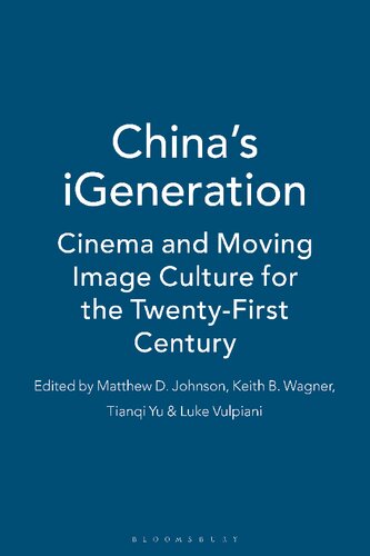 China’s iGeneration: Cinema and Moving Image Culture for the Twenty-First Century