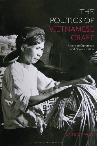 The Politics of Vietnamese Craft: American Diplomacy and Domestication