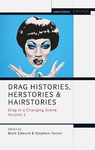 Drag Histories, Herstories and Hairstories: Drag in a Changing Scene Volume 2