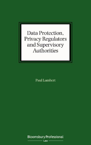 Data Protection, Privacy Regulators and Supervisory Authorities
