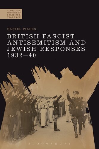British Fascist Antisemitism and Jewish Responses, 1932–40