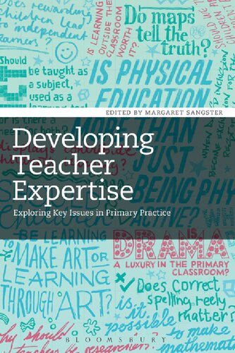 Developing Teacher Expertise: Exploring Key Issues in Primary Practice