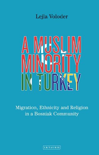 A Muslim Minority in Turkey: Migration, Ethnicity and Religion in a Bosniak Community