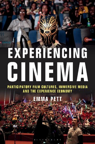 Experiencing Cinema: Participatory Film Cultures, Immersive Media and the Experience Economy