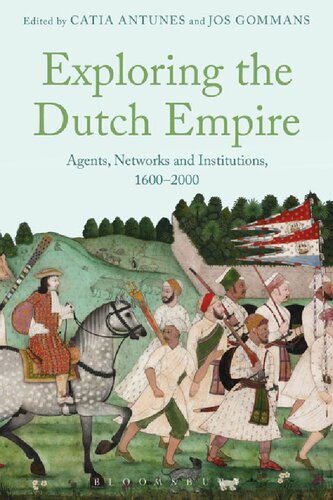 Exploring the Dutch Empire: Agents, Networks and Institutions, 1600–2000