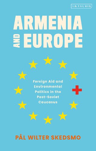 Armenia and Europe: Foreign Aid and Environmental Politics in the Post-Soviet Caucasus