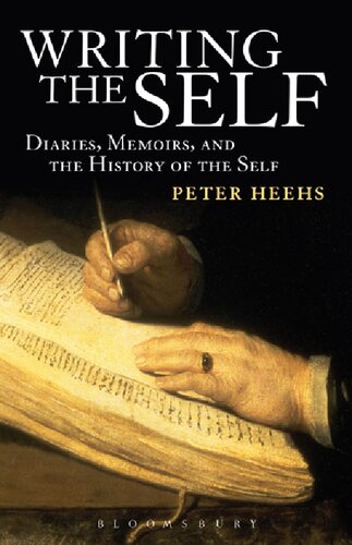 Writing the Self: Diaries, Memoirs, and the History of the Self