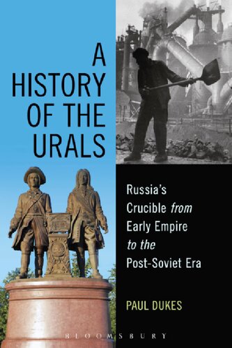 A History of the Urals: Russia’s Crucible from Early Empire to the Post-Soviet Era