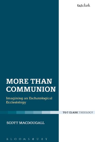 More Than Communion: Imagining an Eschatological Ecclesiology