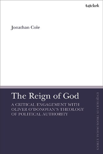 The Reign of God: A Critical Engagement with Oliver O’Donovan’s Theology of Political Authority