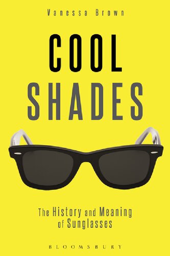 COOL SHADES: The History and Meaning of Sunglasses