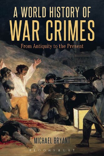 A World History of War Crimes: From Antiquity to The Present