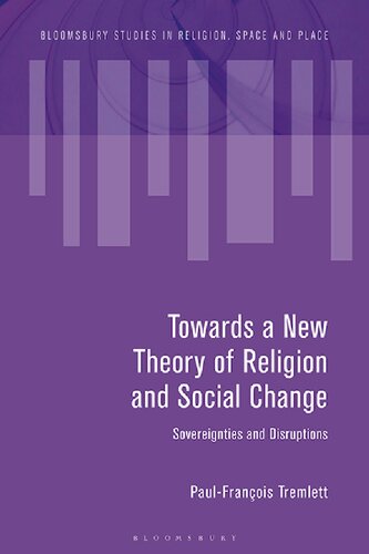 Towards a New Theory of Religion and Social Change: Sovereignties and Disruptions
