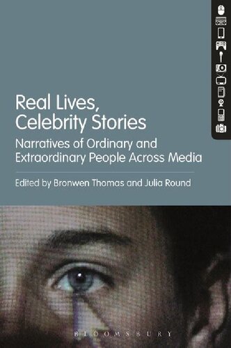 Real Lives, Celebrity Stories: Narratives of Ordinary and Extraordinary People across Media