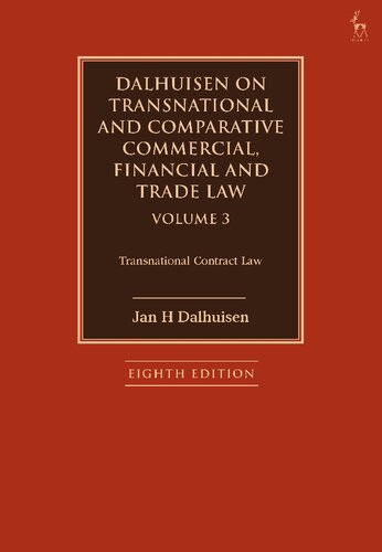 Dalhuisen on Transnational and Comparative Commercial, Financial and Trade Law Volume Volume 3: Transnational Contract Law