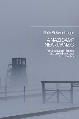 A Nazi Camp near Danzig: Perspectives on Shame and on the Holocaust from Stutthof