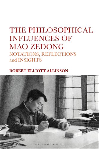 The Philosophical Influences Of Mao Zedong: Notations, Reflections and Insights