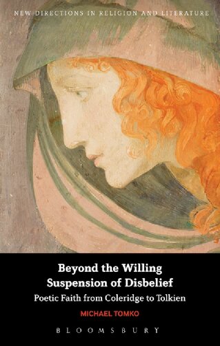 Beyond the Willing Suspension of Disbelief: Poetic Faith from Coleridge to Tolkien