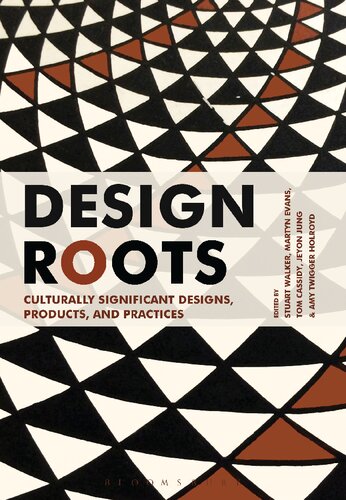 Design Roots: Culturally Significant Designs, Products, and Practices