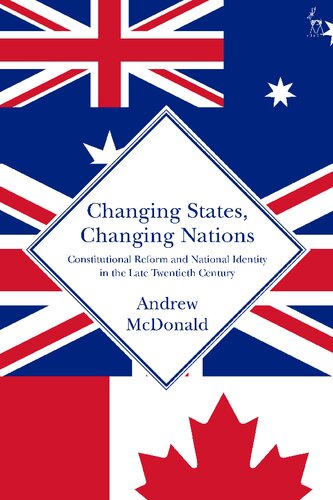 Changing States, Changing Nations: Constitutional Reform and National Identity in the Late Twentieth Century