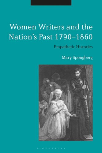 Women Writers and the Nation’s Past, 1790–1860: Empathetic Histories