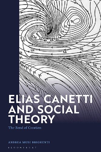Elias Canetti and Social Theory: The Bond of Creation