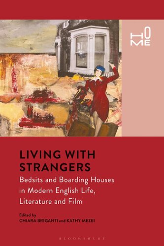 Living with Strangers: Bedsits and Boarding Houses in Modern English Life, Literature and Film