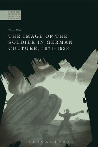 The Image of the Soldier in German Culture, 1871–1933