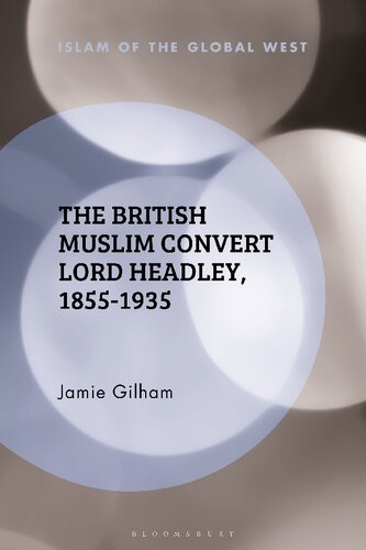 The British Muslim Convert Lord Headley, 1855–1935